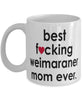 Funny Dog Mug B3st F-cking Weimaraner Mom Ever Coffee Cup White