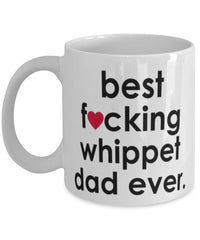 Funny Dog Mug B3st F-cking Whippet Dad Ever Coffee Cup White