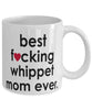Funny Dog Mug B3st F-cking Whippet Mom Ever Coffee Cup White