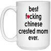 Funny Dog Mug Best F-cking Chinese Crested Mom Ever Coffee Mug White 15oz 21504