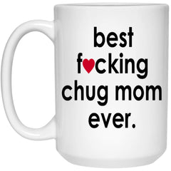 Funny Dog Mug Best F-cking Chug Mom Ever Coffee Cup 15oz White 21504