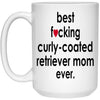 Funny Dog Mug Best F-cking Curly-coated Retriever Mom Ever Coffee Cup 15oz White 21504