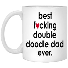 Funny Dog Mug Best F-cking Double Doodle Dad Ever Coffee Cup 11oz White XP8434