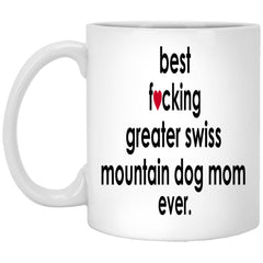 Funny Dog Mug Best F-cking Greater Swiss Mountain Dog Mom Ever Coffee Mug White 11oz XP8434