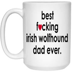 Funny Dog Mug Best F-cking Irish Wolfhound Dad Ever Coffee Mug 15oz White 21504