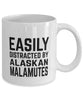 Funny Dog Mug Easily Distracted By Alaskan Malamutes Coffee Mug 11oz White