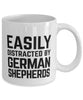 Funny Dog Mug Easily Distracted By German Shepherds Coffee Mug 11oz White