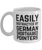 Funny Dog Mug Easily Distracted By German Shorthaired Pointers Coffee Mug 11oz White