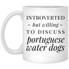 Funny Dog Mug Gift Introverted But Willing To Discuss Portuguese Water Dogs Coffee Cup 11oz White XP8434