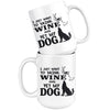 Funny Dog Mug I Just Want To Drink Wine And Pet My Dog 15oz White Coffee Mugs