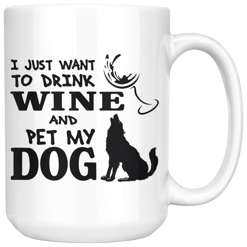 https://odditees.co/cdn/shop/products/funny-dog-mug-i-just-want-to-drink-wine-and-pet-my-15oz-white-coffee-mugs_270_1024x1024.jpg?v=1571439282