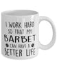 Funny Dog Mug I Work Hard So That My Barbet Can Have A Better Life Coffee Mug 11oz White