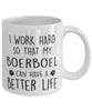 Funny Dog Mug I Work Hard So That My Boerboel Can Have A Better Life Coffee Mug 11oz White