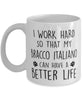 Funny Dog Mug I Work Hard So That My Bracco Italiano Can Have A Better Life Coffee Mug 11oz White