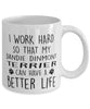 Funny Dog Mug I Work Hard So That My Dandie Dinmont Terrier Can Have A Better Life Coffee Mug 11oz White