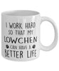 Funny Dog Mug I Work Hard So That My Lowchen Can Have A Better Life Coffee Mug 11oz White