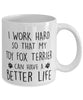 Funny Dog Mug I Work Hard So That My Toy Fox Terrier Can Have A Better Life Coffee Mug 11oz White