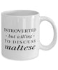 Funny Dog Mug Introverted But Willing To Discuss Maltese Coffee Mug 11oz White