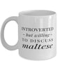 Funny Dog Mug Introverted But Willing To Discuss Maltese Coffee Mug 11oz White