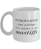 Funny Dog Mug Introverted But Willing To Discuss Mastiffs Coffee Mug 11oz White