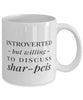 Funny Dog Mug Introverted But Willing To Discuss Shar-peis Coffee Mug 11oz White
