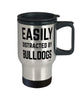 Funny Dog Travel Mug Easily Distracted By Bulldogs Travel Mug 14oz Stainless Steel