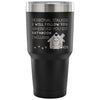 Funny Dog Travel Mug Personal Stalker Will Follow 30 oz Stainless Steel Tumbler