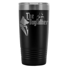 Funny Dog Travel Mug The Dog Father 20oz Stainless Steel Tumbler