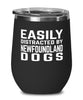 Funny Dog Wine Tumbler Easily Distracted By Newfoundland Dogs Stemless Wine Glass 12oz Stainless Steel