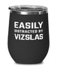 Funny Dog Wine Tumbler Easily Distracted By Vizslas Stemless Wine Glass 12oz Stainless Steel