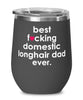 Funny Domestic Longhair Cat Wine Glass B3st F-cking Domestic Longhair Dad Ever 12oz Stainless Steel Black