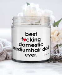 Funny Domestic Mediumhair Cat Candle B3st F-cking Domestic Mediumhair Dad Ever 9oz Vanilla Scented Candles Soy Wax