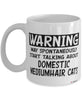 Funny Domestic Mediumhair Cat Mug May Spontaneously Start Talking About Domestic Mediumhair Cats Coffee Cup White