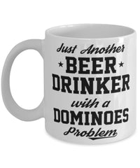 Funny Dominoes Mug Just Another Beer Drinker With A Dominoes Problem Coffee Cup 11oz White