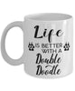 Funny Double Doodle Dog Mug Life Is Better With A Double Doodle Coffee Cup 11oz 15oz White