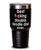 Funny Double Doodle Dog Tumbler B3st F-cking Double Doodle Dad Ever 30oz Stainless Steel