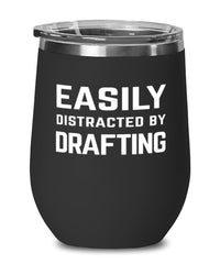 Funny Drafter Draughtsman Wine Tumbler Easily Distracted By Drafting Stemless Wine Glass 12oz Stainless Steel