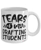 Funny Drafting Professor Teacher Mug Tears Of My Drafting Students Coffee Cup White