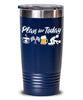 Funny Drag Racer Tumbler Gift Adult Humor Plan For Today Drag Racing 20oz 30oz Stainless Steel