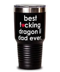 Funny Dragon Li Cat Tumbler B3st F-cking Dragon Li Dad Ever 30oz Stainless Steel