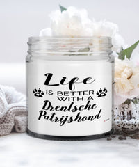 Funny Drentsche Patrijshond Dog Candle Life Is Better With A Drentsche Patrijshond 9oz Vanilla Scented Candles Soy Wax
