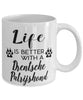 Funny Drentsche Patrijshond Dog Mug Life Is Better With A Drentsche Patrijshond Coffee Cup 11oz 15oz White