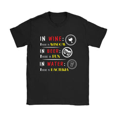 Funny Drinking Shirt In Wine There Is Wisdom In Beer There Is Gildan Womens T-Shirt