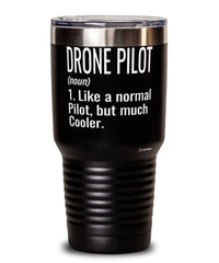 Funny Drone Pilot Tumbler Like A Normal Pilot But Much Cooler 30oz Stainless Steel Black