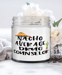 Funny Drug Counselor Candle Nacho Average Drug Counselor 9oz Vanilla Scented Candles Soy Wax