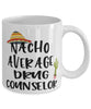 Funny Drug Counselor Mug Nacho Average Drug Counselor Coffee Mug 11oz White