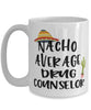 Funny Drug Counselor Mug Nacho Average Drug Counselor Coffee Cup 15oz White