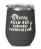 Funny Drug Counselor Wine Tumbler Nacho Average Drug Counselor Wine Glass Stemless 12oz Stainless Steel