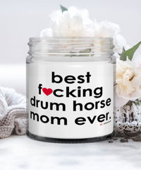 Funny Drum Horse Candle B3st F-cking Drum Horse Mom Ever 9oz Vanilla Scented Candles Soy Wax