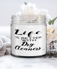 Funny Dry Cleaner Candle Life Is Better With Dry Cleaners 9oz Vanilla Scented Candles Soy Wax